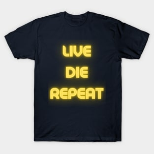 Live die repeat T-Shirt